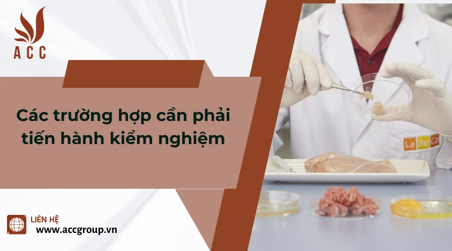 Các trường hợp cần phải tiến hành kiểm nghiệm