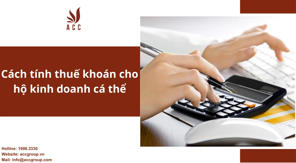 Cách tính thuế khoán cho hộ kinh doanh cá thể