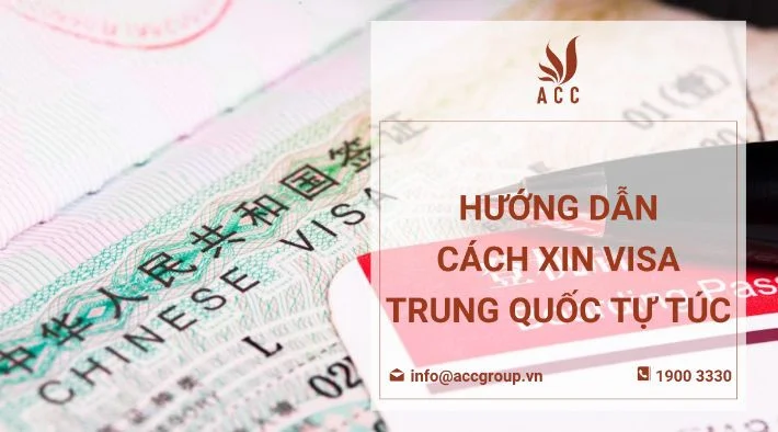 Hướng dẫn cách xin visa Trung Quốc tự túc