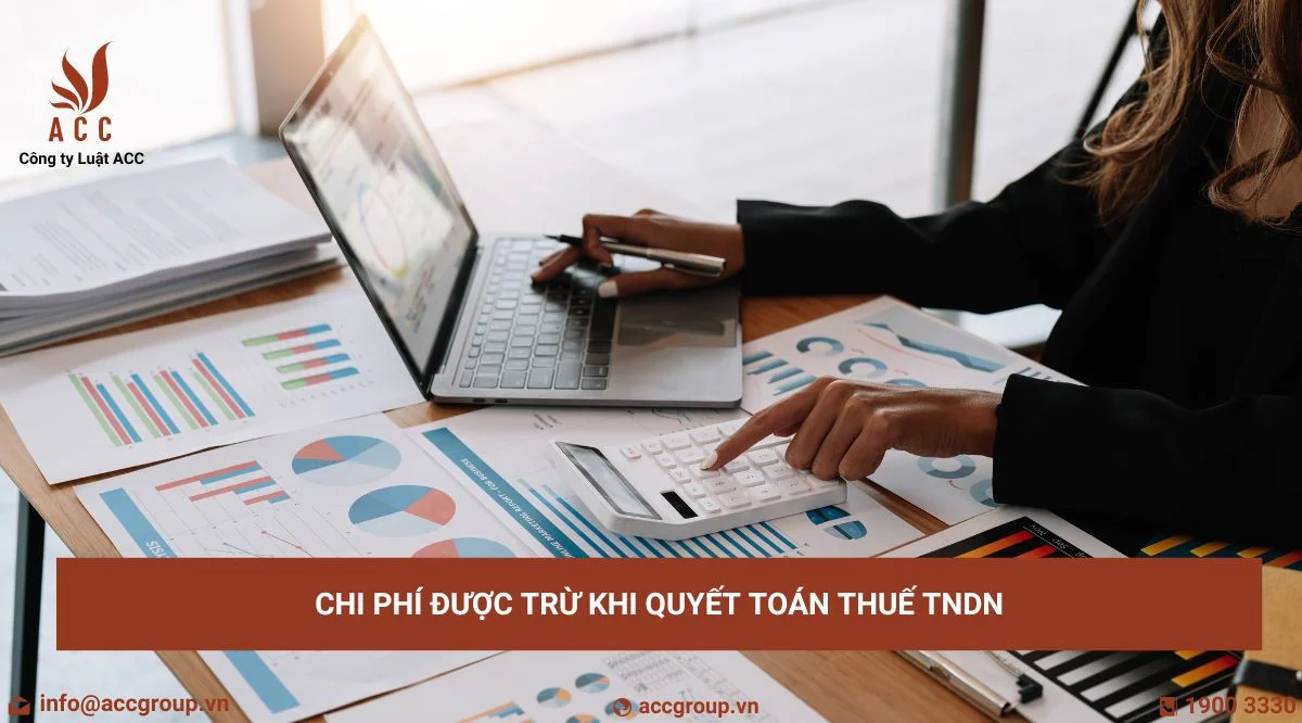 Chi phí được trừ khi quyết toán thuế TNDN