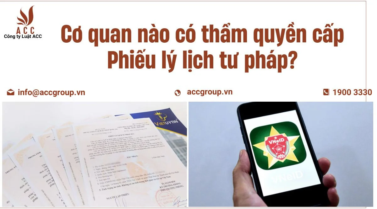 Cơ quan nào có thẩm quyền cấp Phiếu lý lịch tư pháp?