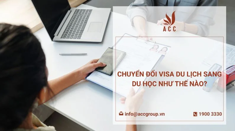 Chuyển đổi visa du lịch sang du học như thế nào?