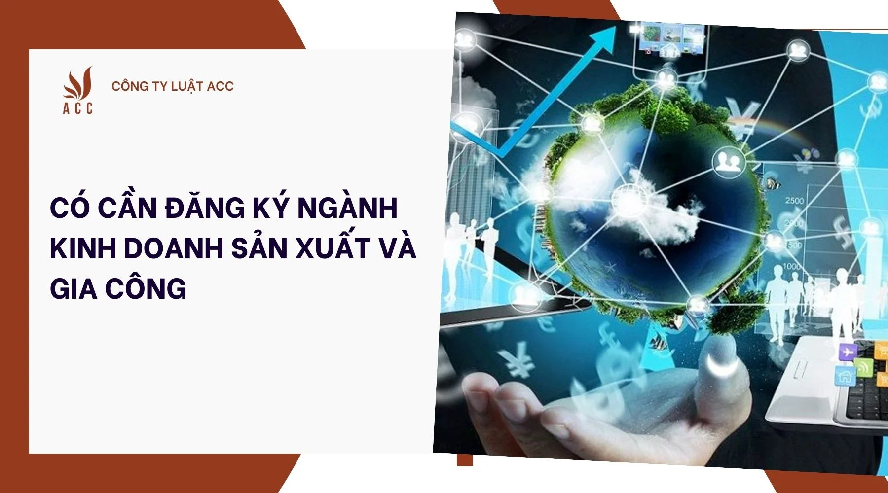 Có cần đăng ký ngành kinh doanh sản xuất và gia công