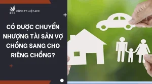 co-duoc-chuyen-nhuong-tai-san-vo-chong-sang-cho-rieng-chong