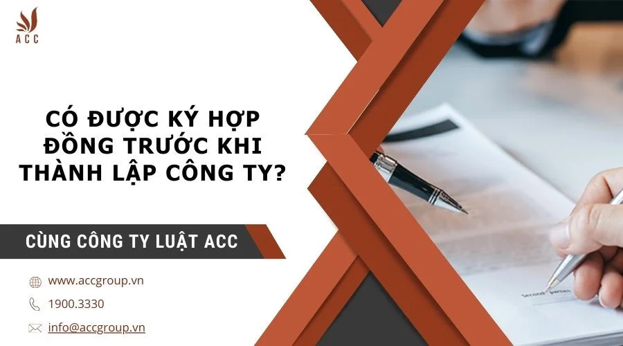 co-duoc-ky-hop-dong-truoc-khi-thanh-lap-cong-ty-1