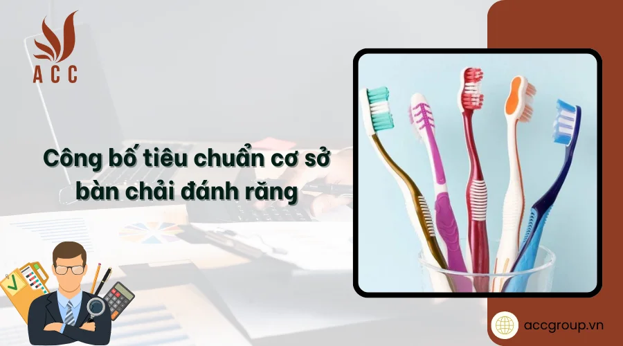 Công bố tiêu chuẩn cơ sở bàn chải đánh răng