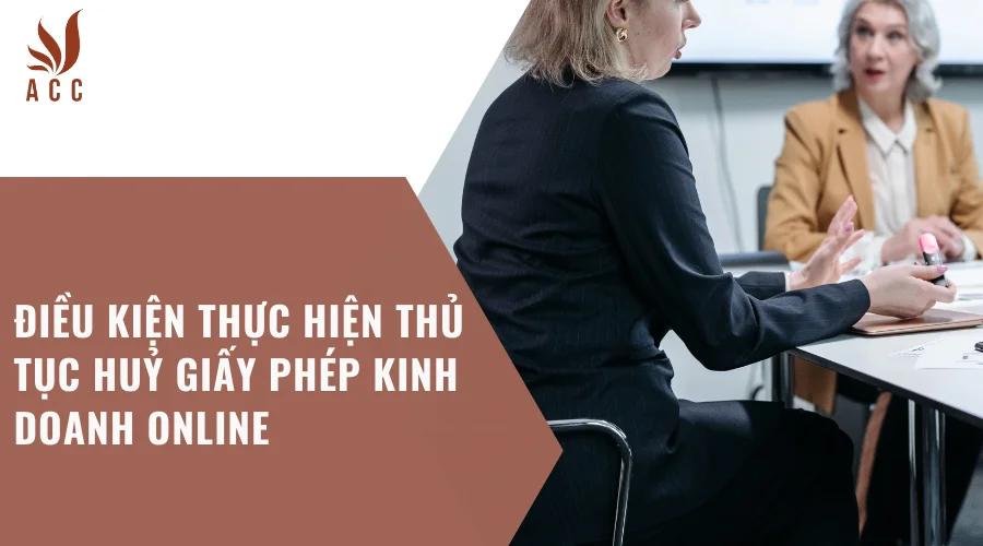 Điều kiện thực hiện thủ tục huỷ giấy phép kinh doanh online