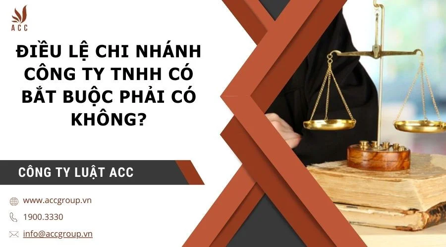 dieu-le-chi-nhanh-cong-ty-tnhh-co-bat-buoc-phai-co-khong