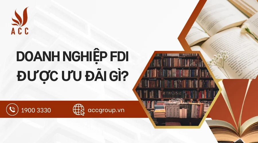 Doanh nghiệp FDI được ưu đãi gì?