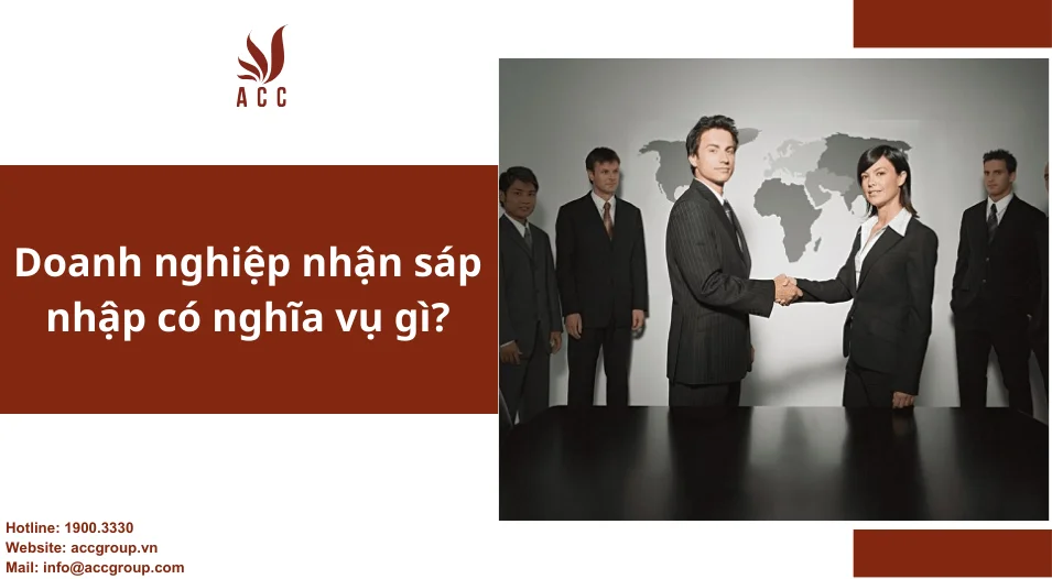 Doanh nghiệp nhận sáp nhập có nghĩa vụ gì?