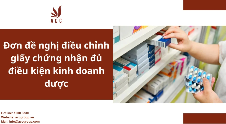 Đơn đề nghị điều chỉnh giấy chứng nhận đủ điều kiện kinh doanh dược