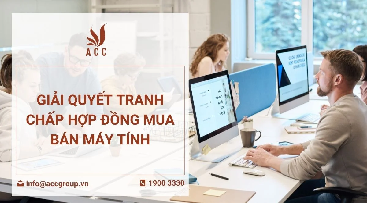 Giải quyết tranh chấp hợp đồng mua bán máy tính