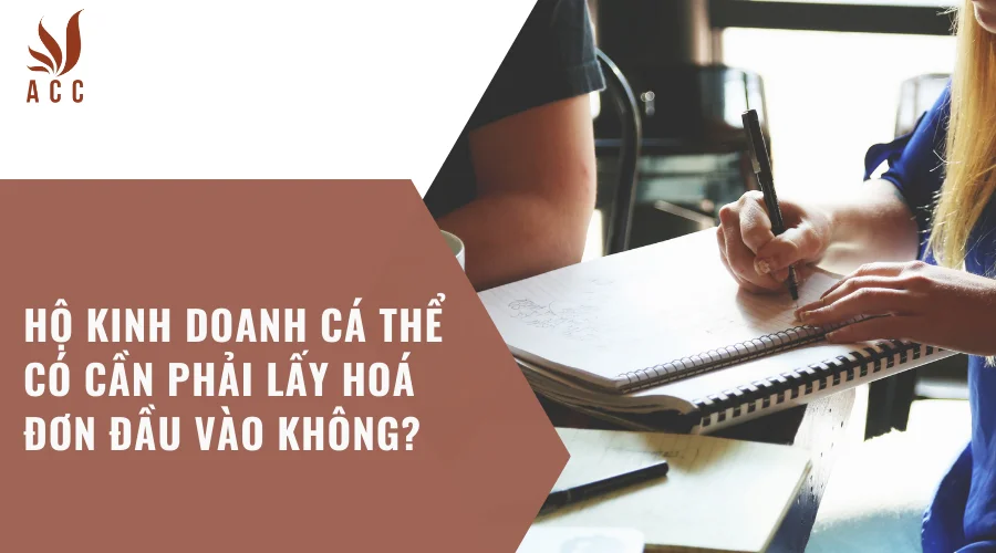 Hộ kinh doanh cá thể có cần phải lấy hoá đơn đầu vào không?