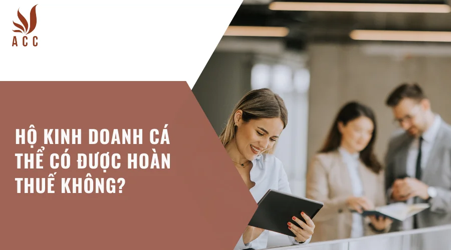 Hộ kinh doanh cá thể có được hoàn thuế không?