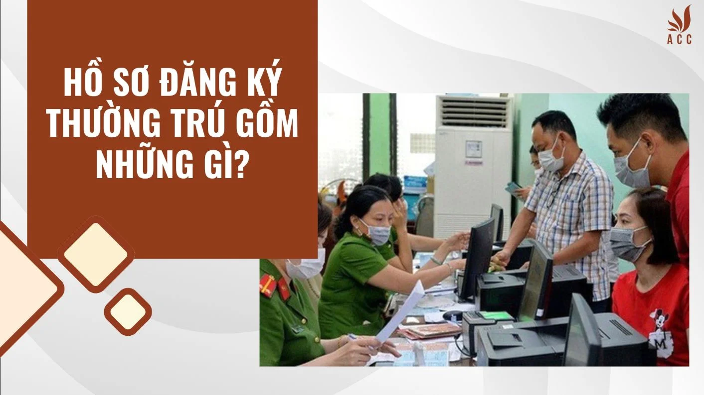 Hồ sơ đăng ký thường trú gồm những gì?