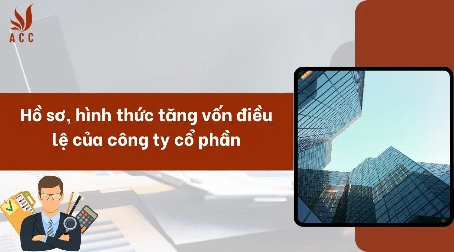 Hồ sơ, hình thức tăng vốn điều lệ của công ty cổ phần