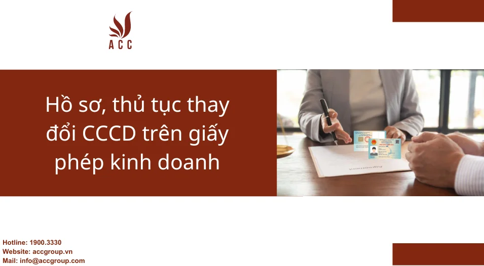 Hồ sơ, thủ tục thay đổi CCCD trên giấy phép kinh doanh