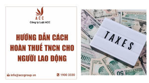 huong-dan-cach-hoan-thue-tncn-cho-nguoi-lao-dong