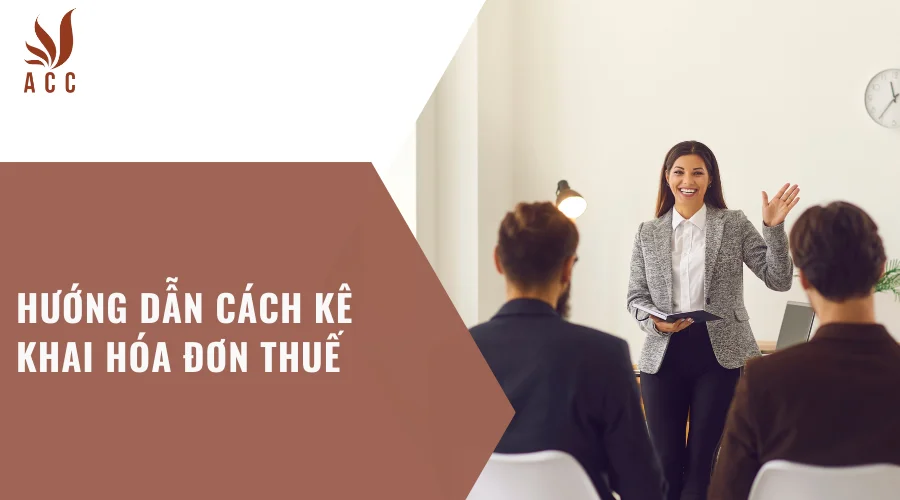 Hướng dẫn cách kê khai hóa đơn thuế