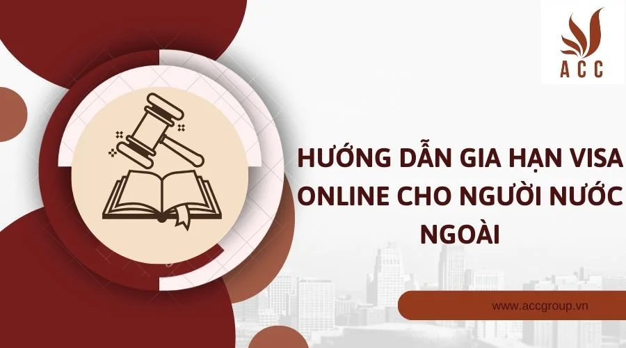 Hướng dẫn gia hạn visa online cho người nước ngoài