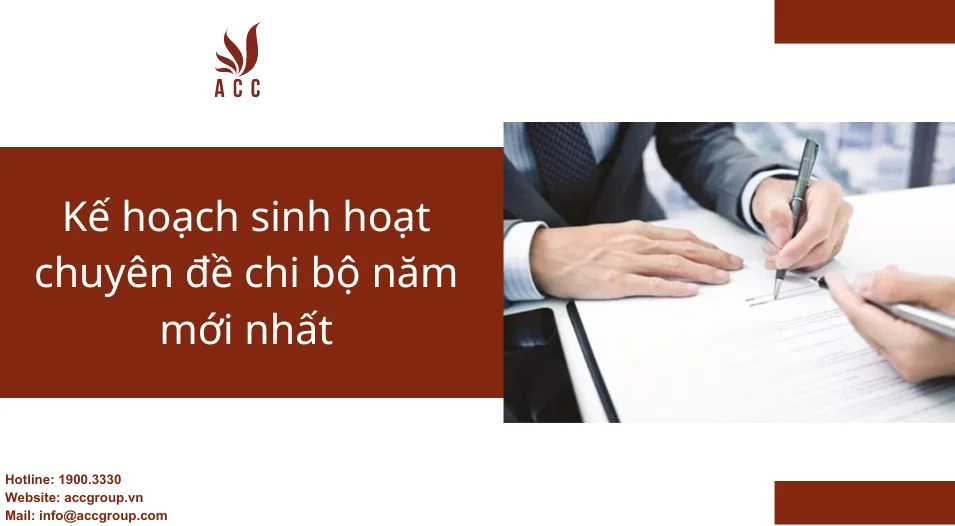 Kế hoạch sinh hoạt chuyên đề chi bộ năm mới nhất