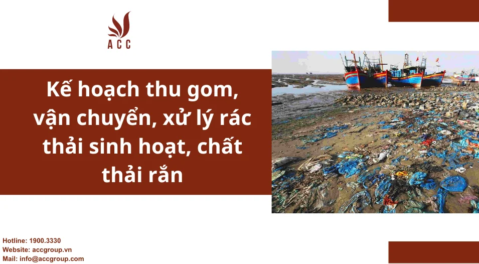 Kế hoạch thu gom, vận chuyển, xử lý rác thải sinh hoạt, chất thải rắn