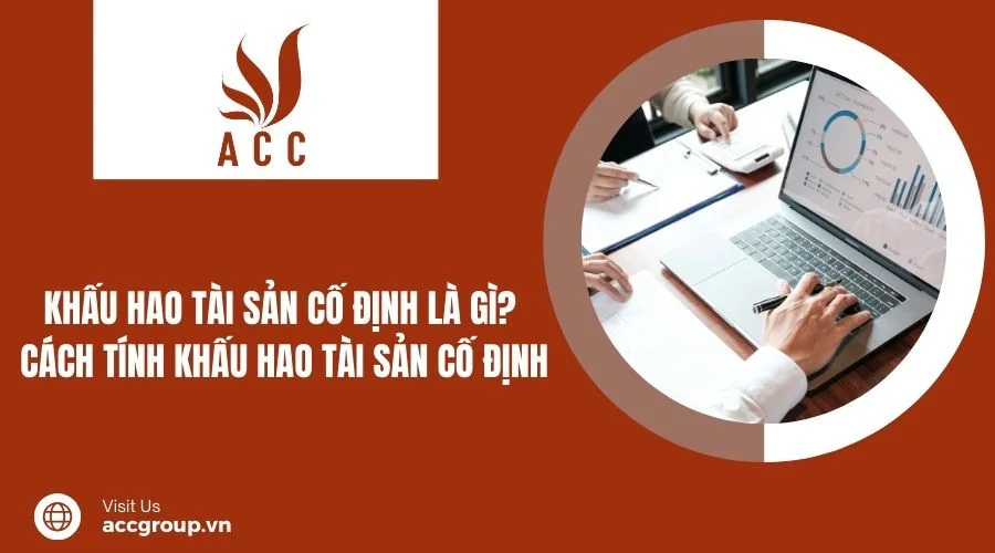 Khấu hao tài sản cố định là gì? Cách tính khấu hao tài sản cố định