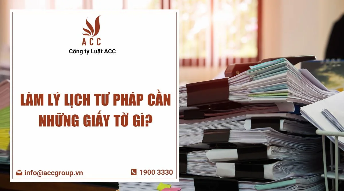 lam-ly-lich-tu-phap-can-nhung-giay-to-gi