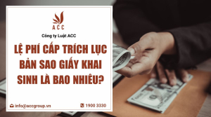 le-phi-cap-trich-luc-ban-sao-giay-khai-sinh-la-bao-nhieu