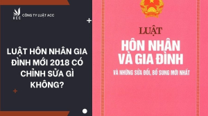 luat-hon-nhan-gia-dinh-moi-2018-co-chinh-sua-gi-khong