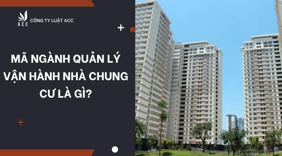 ma-nganh-quan-ly-van-hanh-nha-chung-cu-la-gi