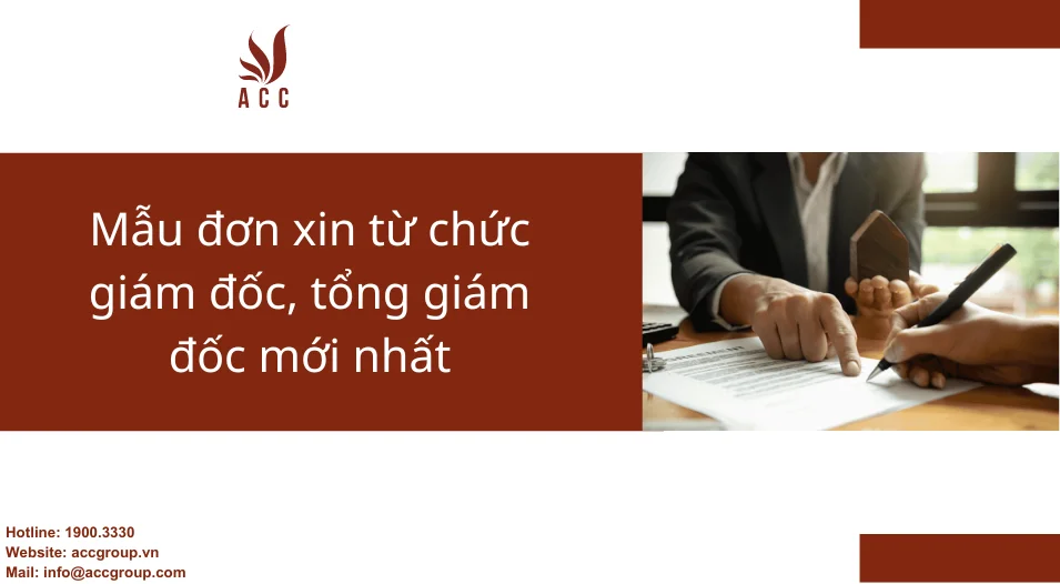 Mẫu đơn xin từ chức giám đốc, tổng giám đốc mới nhất