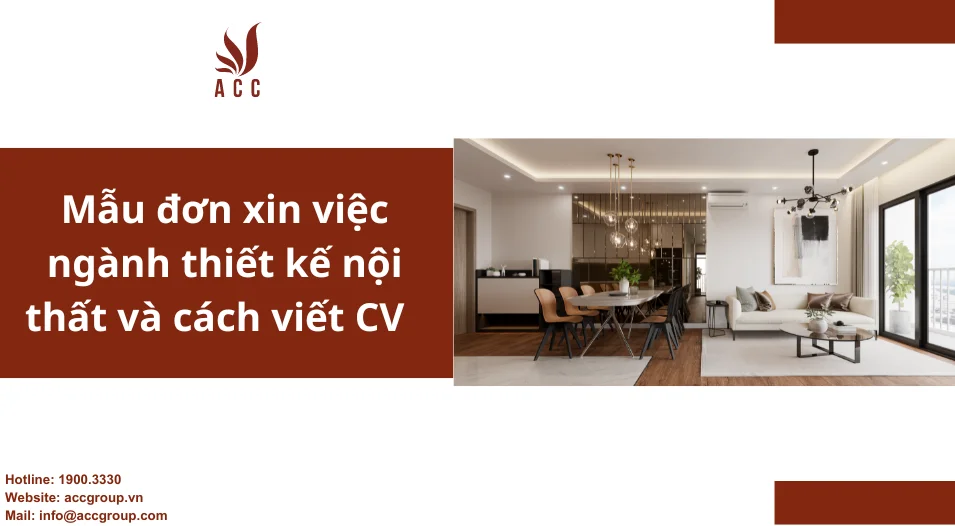 Mẫu đơn xin việc ngành thiết kế nội thất và cách viết CV