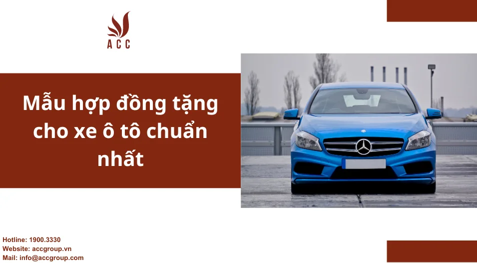 Mẫu hợp đồng tặng cho xe ô tô chuẩn nhất