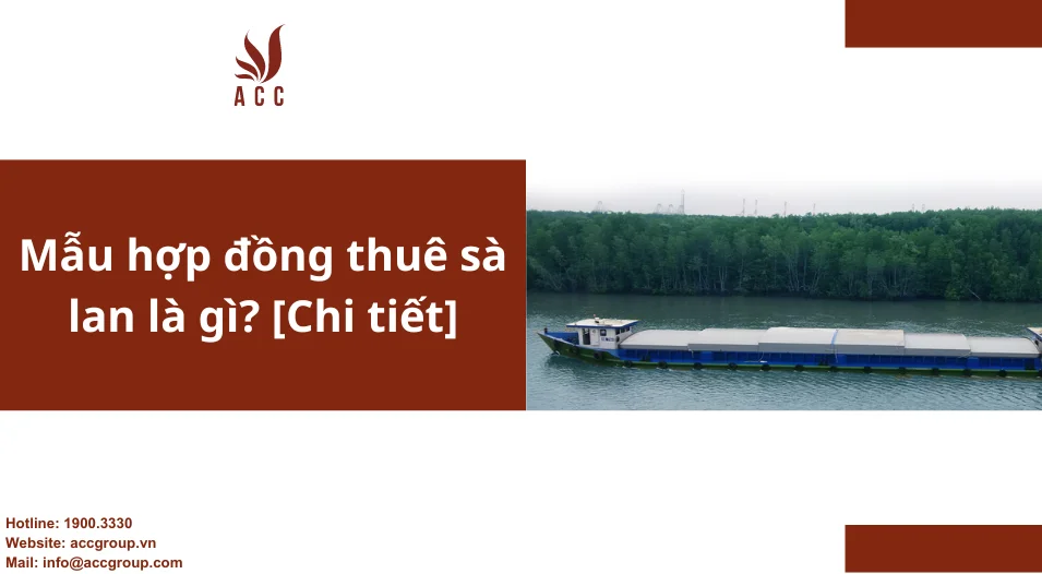 Mẫu hợp đồng thuê sà lan là gì? [Chi tiết]