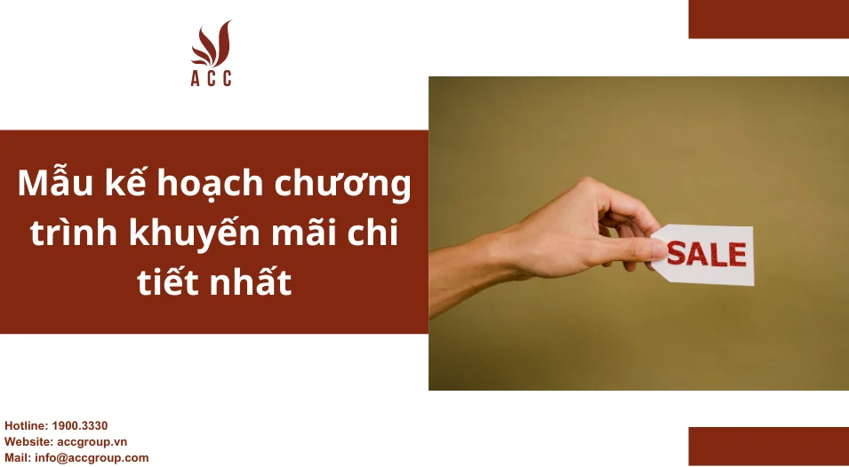 Mẫu kế hoạch chương trình khuyến mãi chi tiết nhất