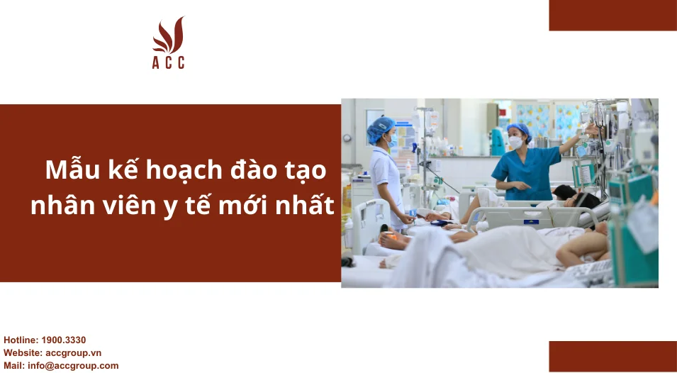 Mẫu kế hoạch đào tạo nhân viên y tế mới nhất