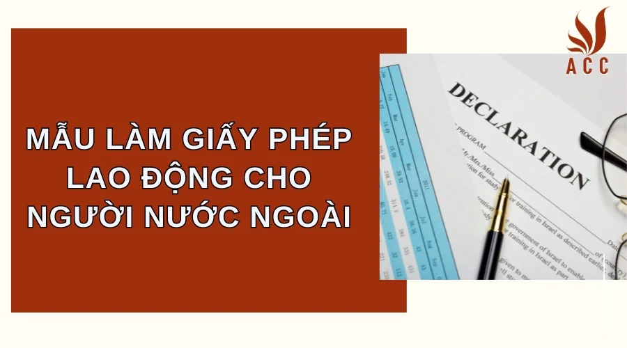 Mẫu làm giấy phép lao động cho người nước ngoài