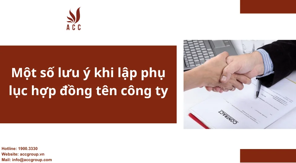 Một số lưu ý khi lập phụ lục hợp đồng tên công ty