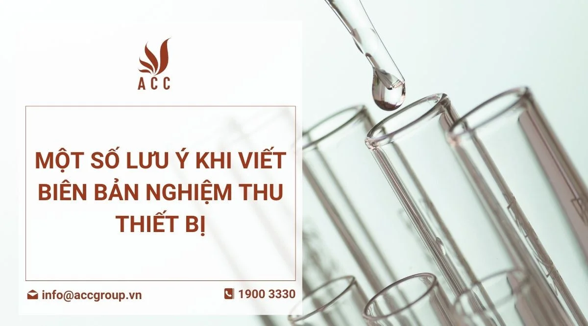 Một số lưu ý khi viết biên bản nghiệm thu thiết bị