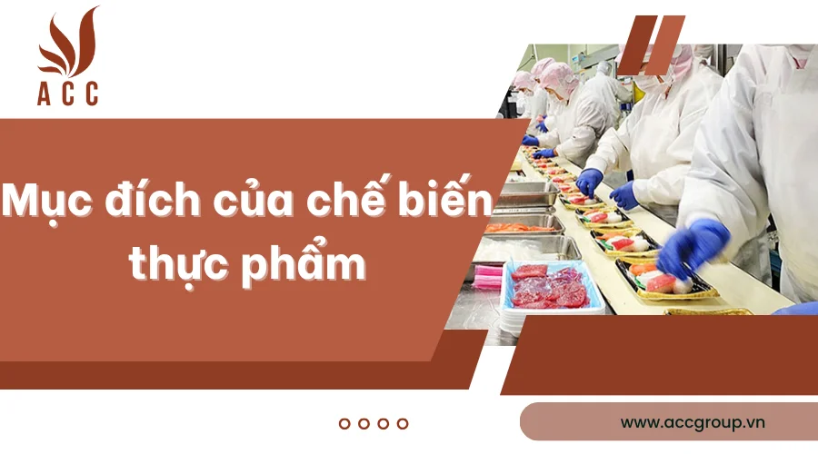  Mục đích của chế biến thực phẩm