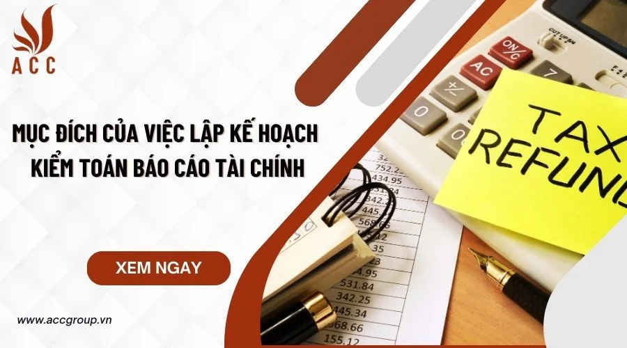  Mục đích của việc lập kế hoạch kiểm toán báo cáo tài chính