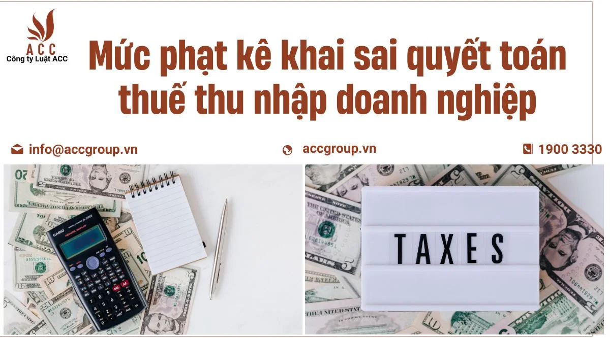 Mức phạt kê khai sai quyết toán thuế thu nhập doanh nghiệp