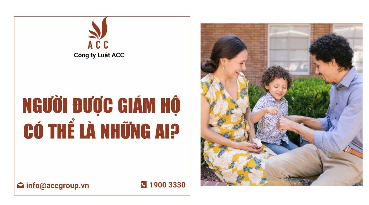 nguoi-duoc-giam-ho-co-the-la-nhung-ai