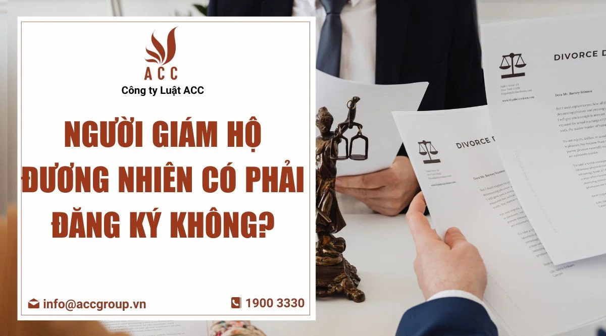 Người giám hộ đương nhiên có phải đăng ký không?