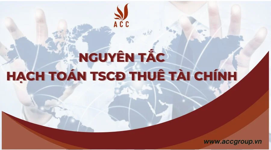 Nguyên tắc hạch toán tscđ thuê tài chính