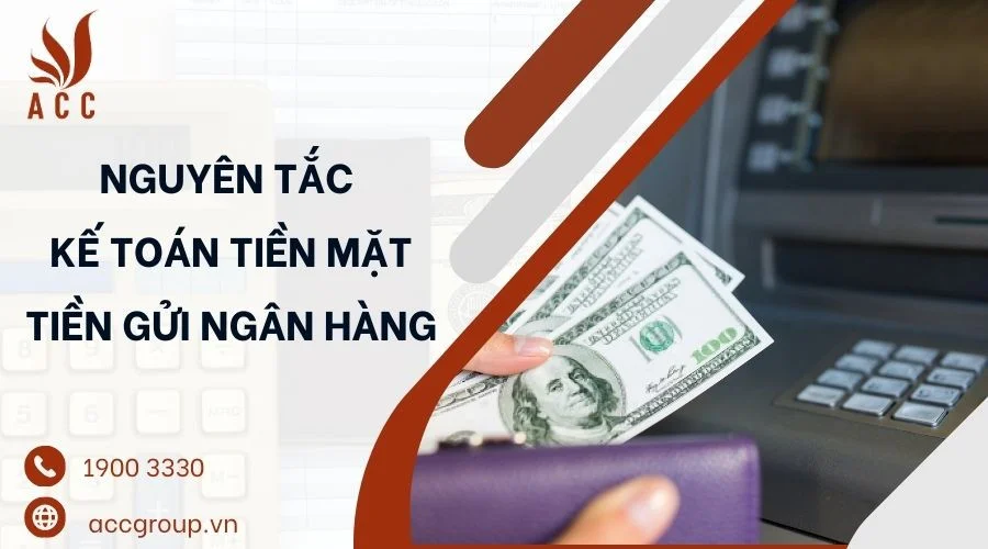 Nguyên tắc kế toán tiền mặt, tiền gửi ngân hàng