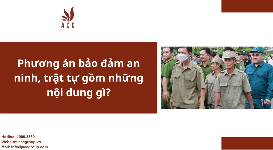  Phương án bảo đảm an ninh, trật tự gồm những nội dung gì?