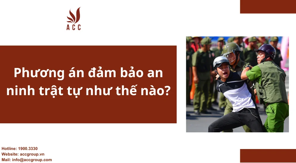 Phương án đảm bảo an ninh trật tự như thế nào?