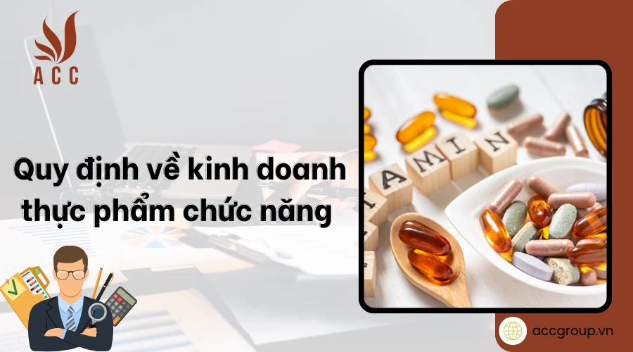 Quy định về kinh doanh thực phẩm chức năng